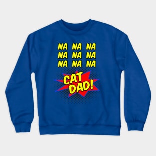 Comic Funny Cat Dad Collection Crewneck Sweatshirt